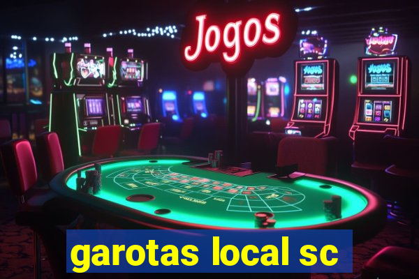 garotas local sc